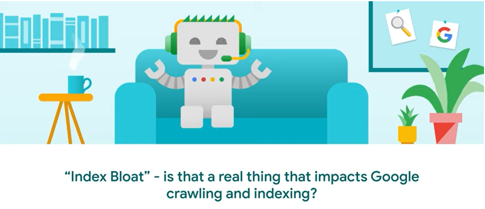 Google SEO-Sprechstunde: Gibt es einen Index Bloat?